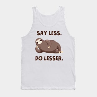 Say Less Do Lesser Tank Top